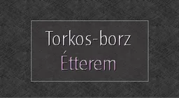 Torkos-borz Étterem